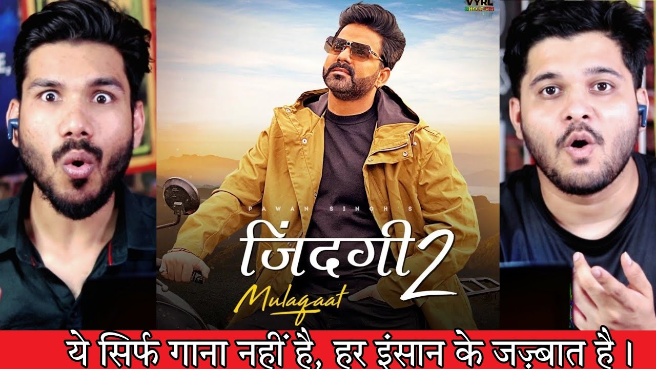 Pawan Singh - जिन्दगी 2 मुलाकात (Video) | Zindagi 2 Mulaqaat Reaction | Vinay V, Deepesh
