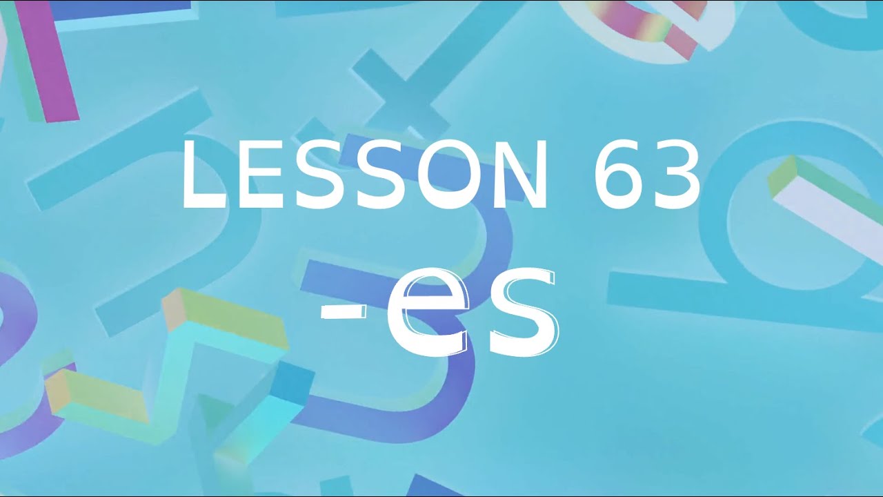 Lesson 63 - -es - UFLI Foundations Home Practice