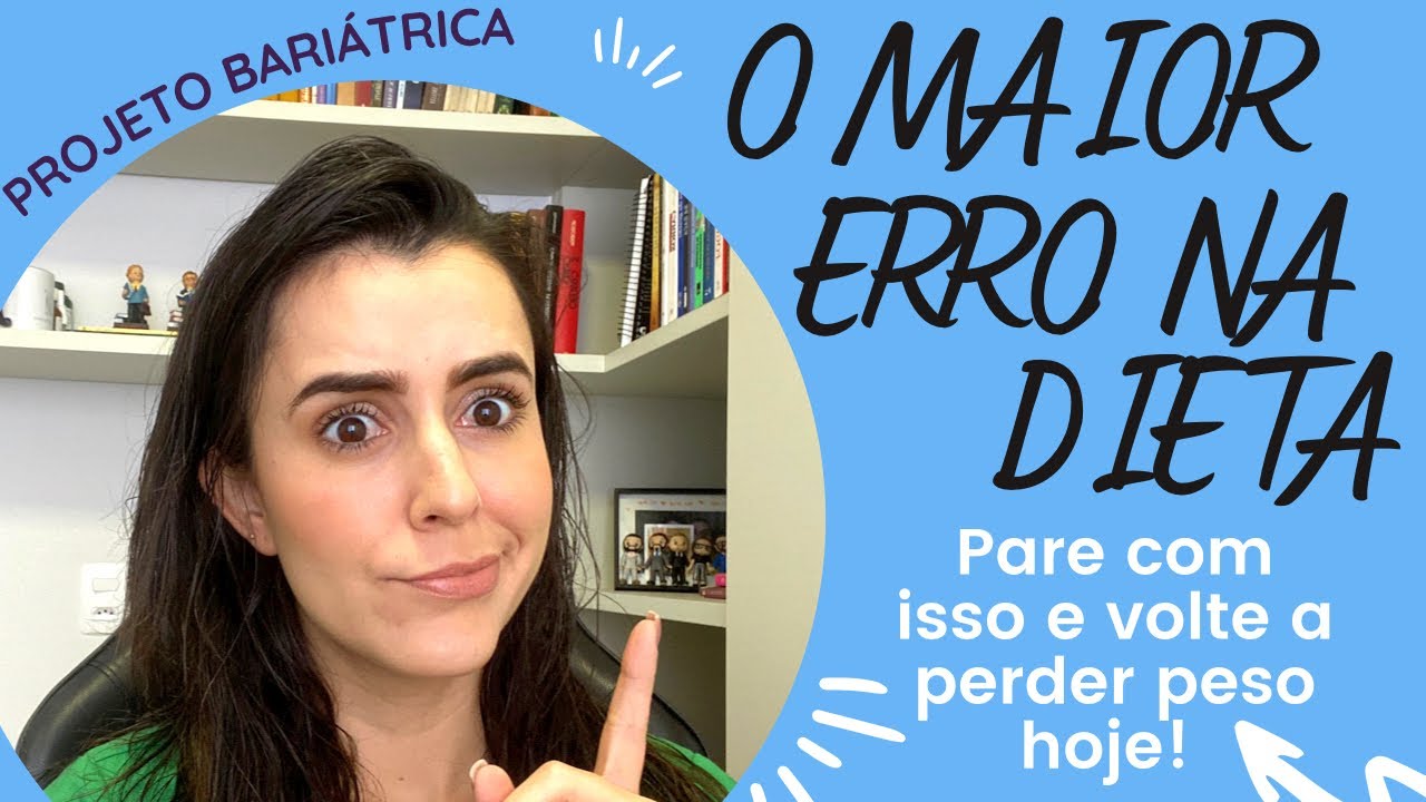 O MAIOR erro da dieta pós bariátrica