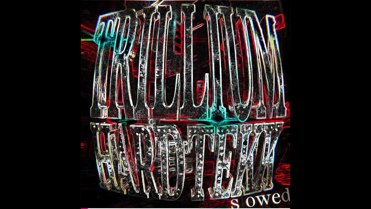 TRILLION FADATCKK slowed