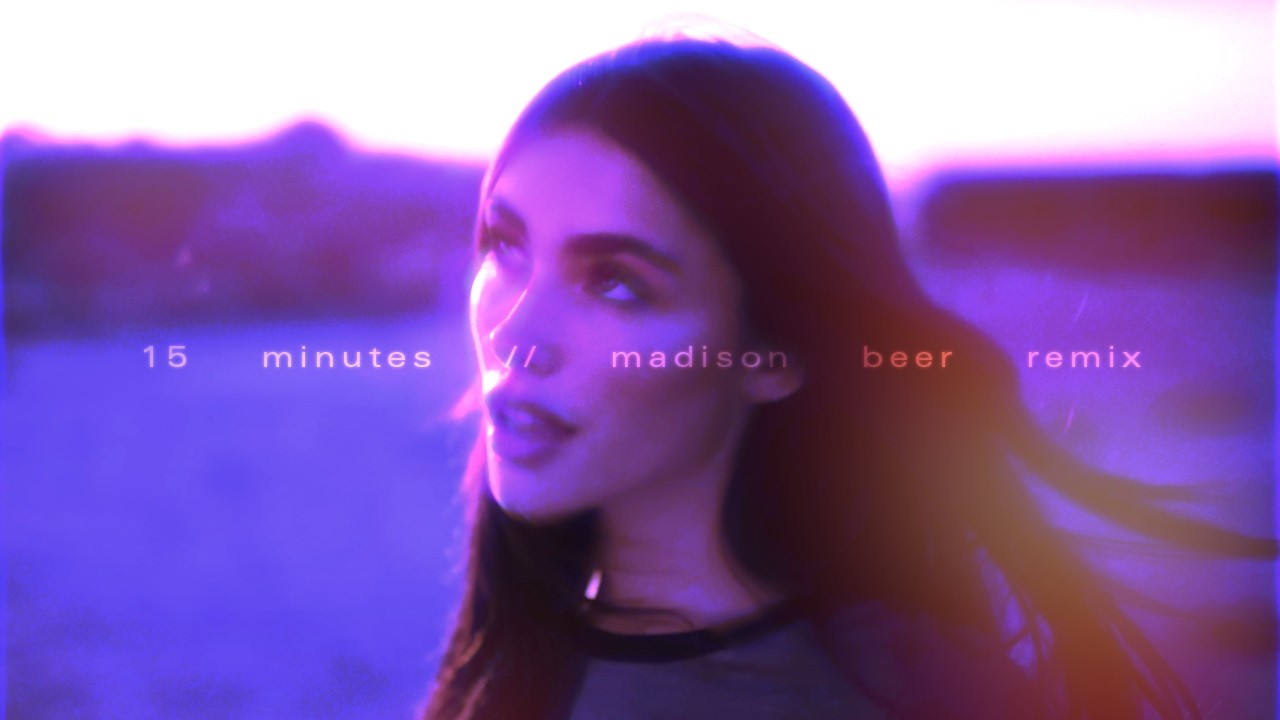 15 MINUTES (Melodic Techno Remix) - Madison Beer