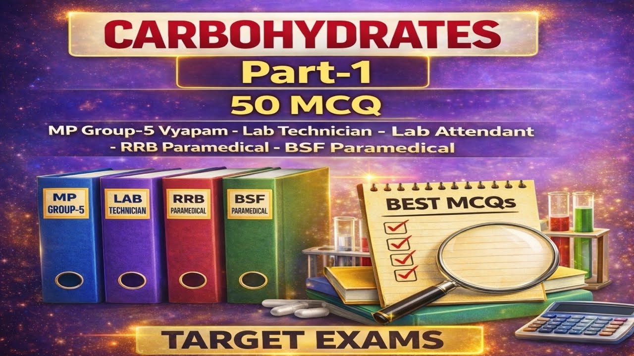 || Carbohydrates MCQ 50  || RRB,BSF Paramedical Lab technician, & MP group 5,||