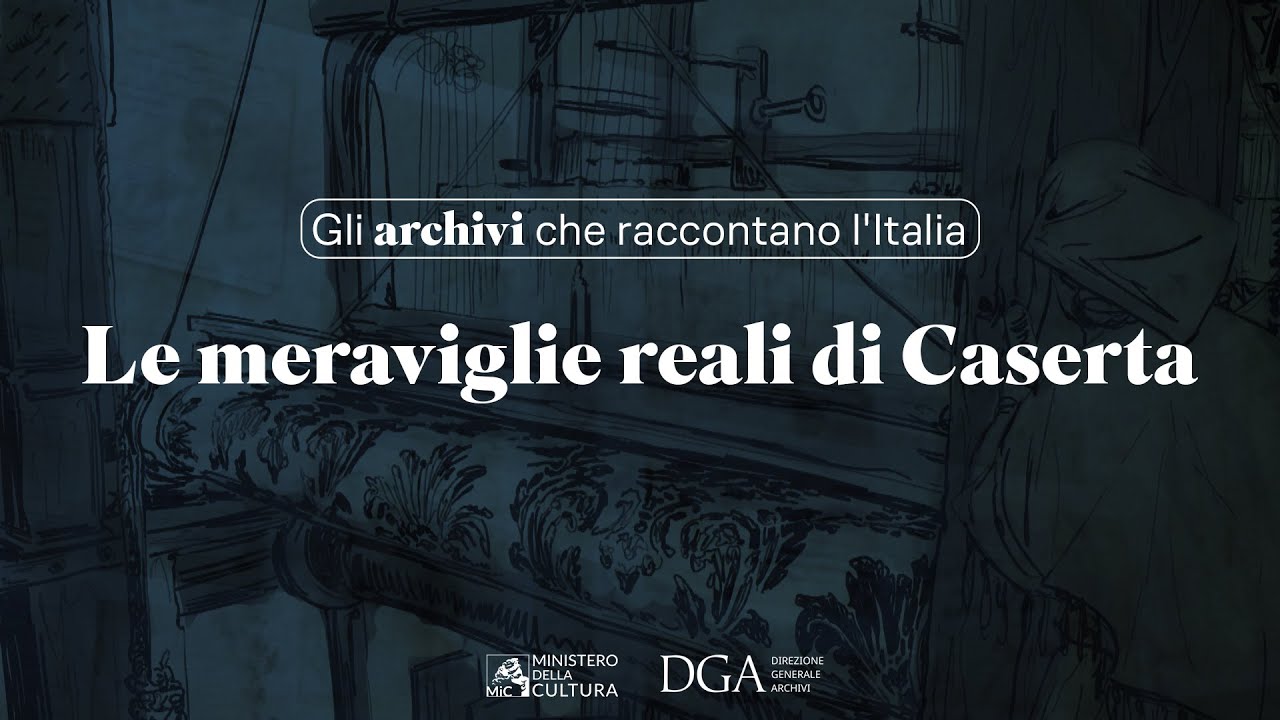 Gli archivi che raccontano l'Italia | Le meraviglie reali di Caserta