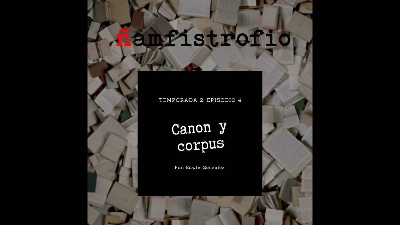 T2 Ep. 4: Canon y corpus