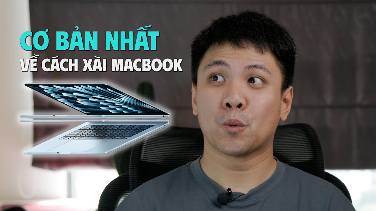 Cách xài Macbook cơ bản nhất, cho người không biết gì!
