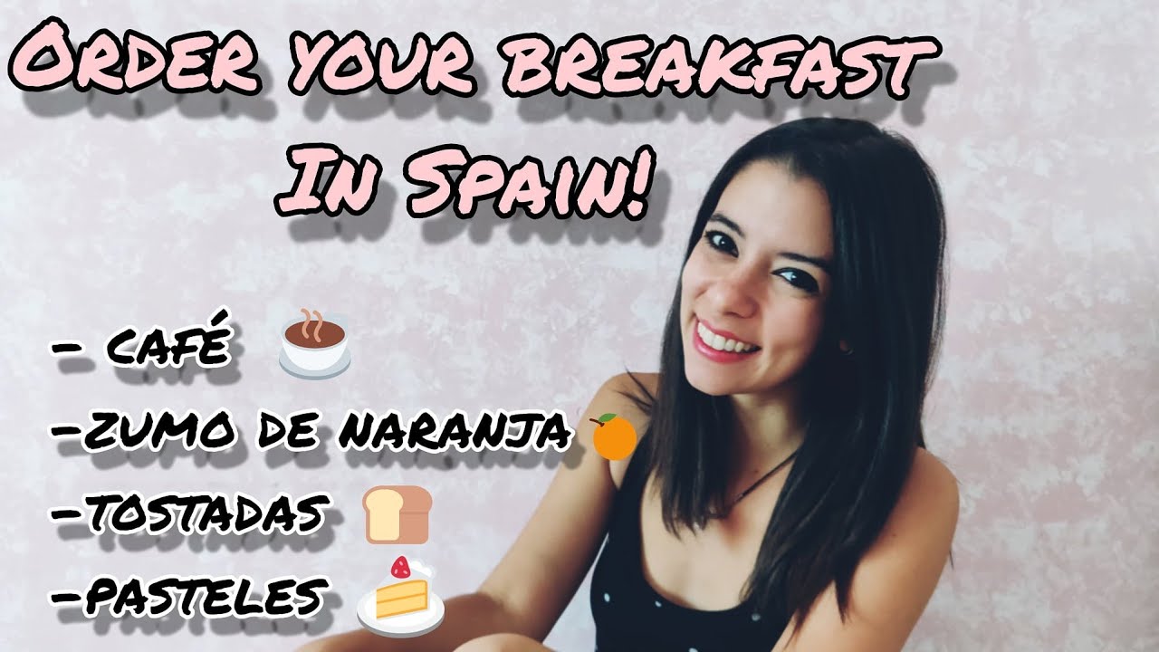 Breakfast in Spain!.- How to order it and the typical Spanish breakfast!