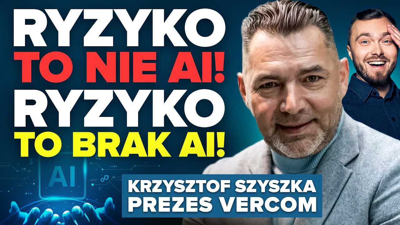 To nie AI jest zagrożeniem, tylko jego brak. Rozmowa z Krzysztofem Szyszka, Prezesem Vercom.