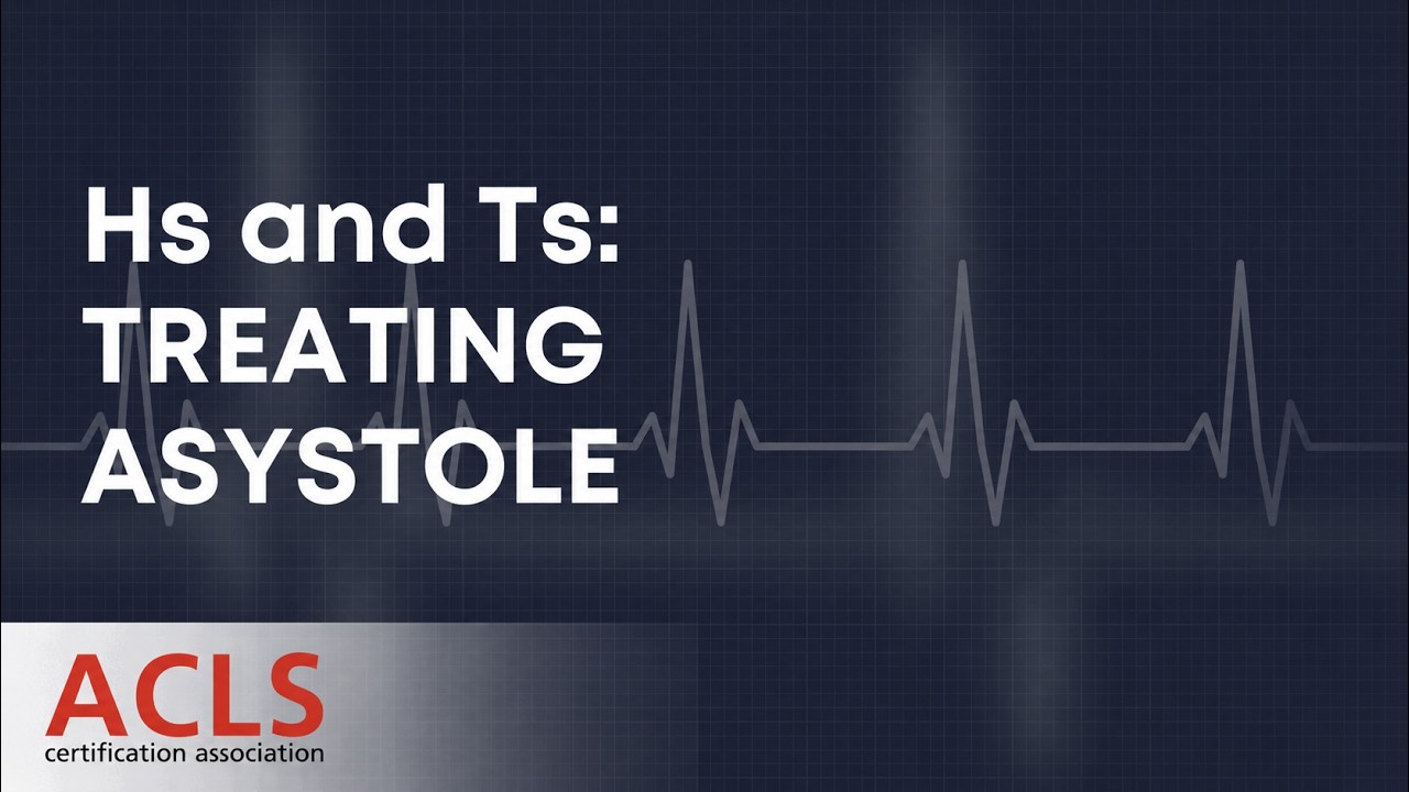 Hs and Ts - Treating Asystole | ACLS Certification Association
