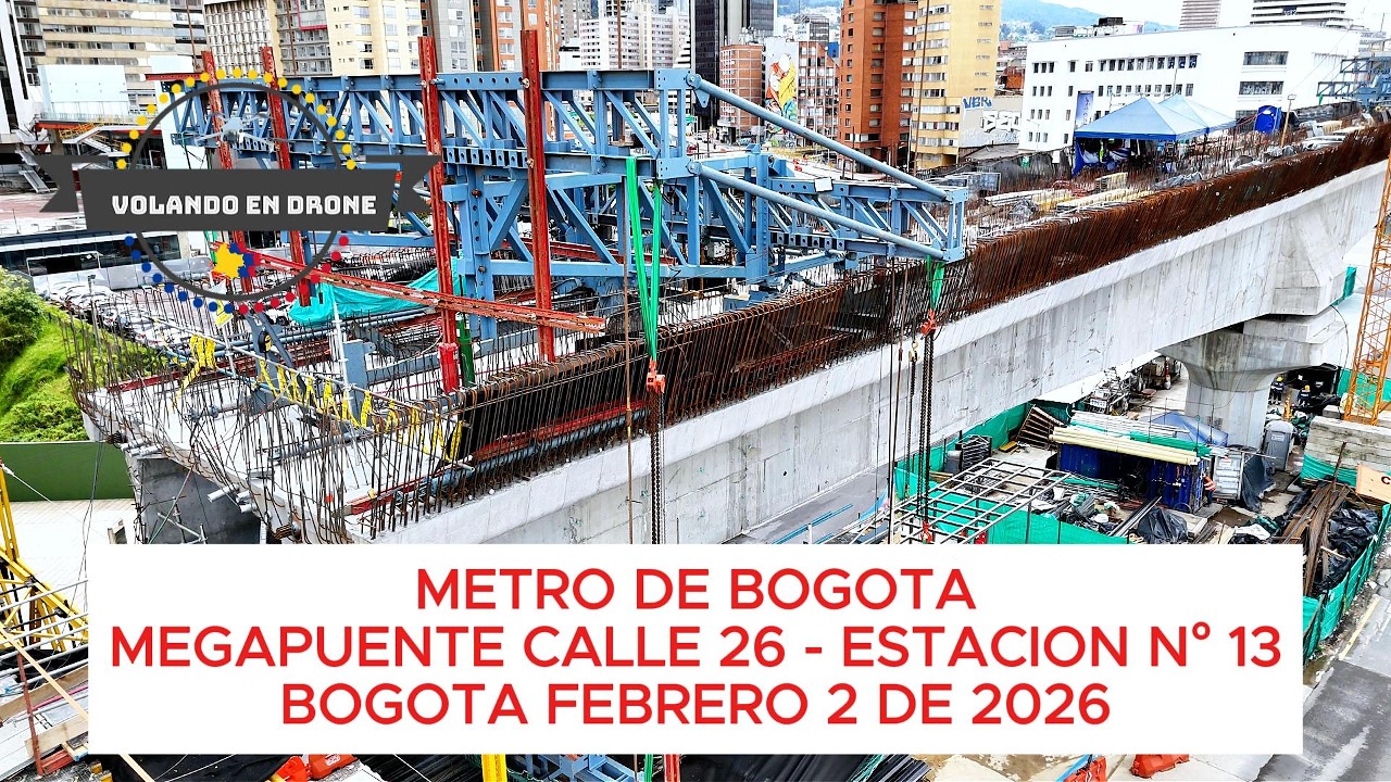 METRO DE BOGOTA MEGAPUENTE CALLE 26- ESTACION N° 13   BOGOTA FEBRERO 2 DE 2026