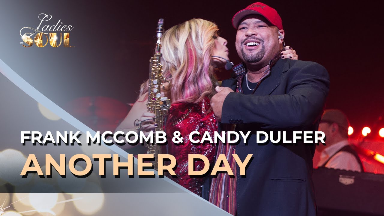 Ladies Of Soul 2017 | Another Day - Frank McComb ft. Candy Dulfer