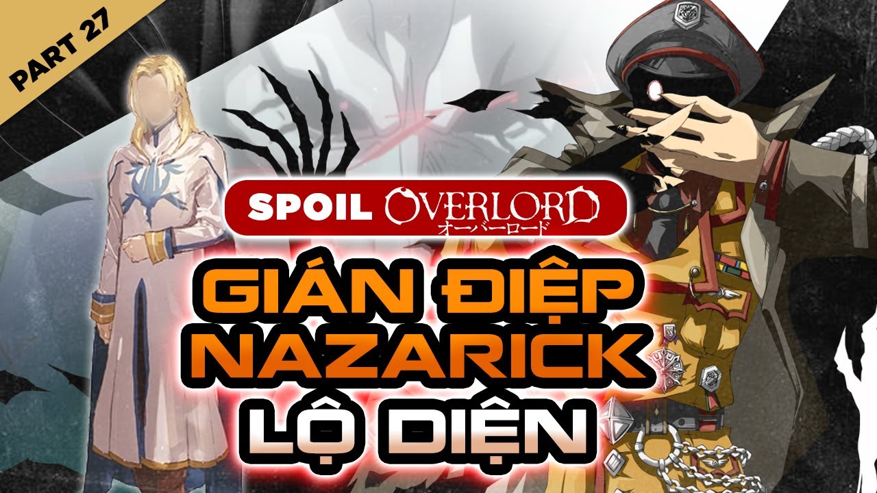 Spoil Overlord Đặc Biệt #27: Gián Điệp Nazarick Lộ Diện Overlord