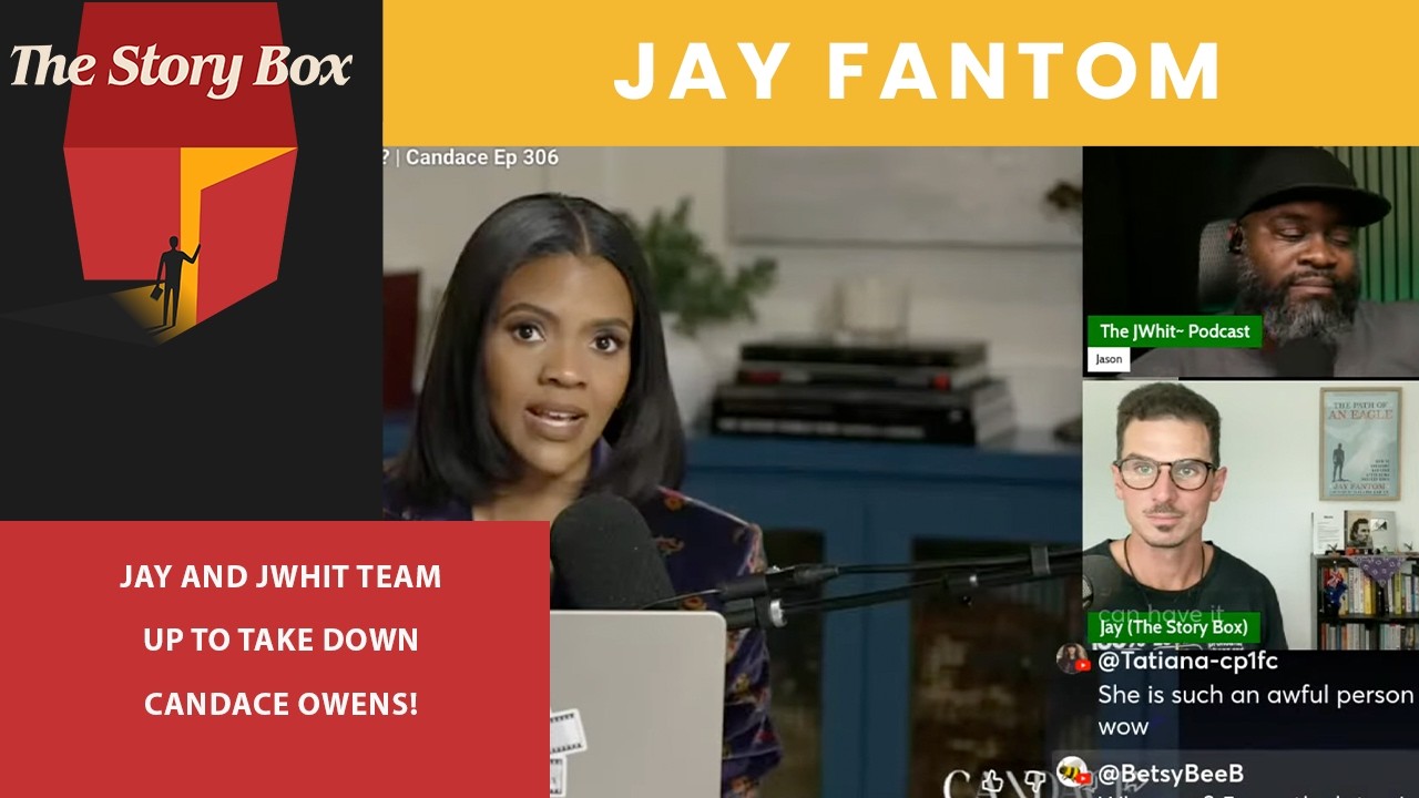 The Story Box & @TheJWhitPodcast Team Up To TAKE DOWN Candace Owens!