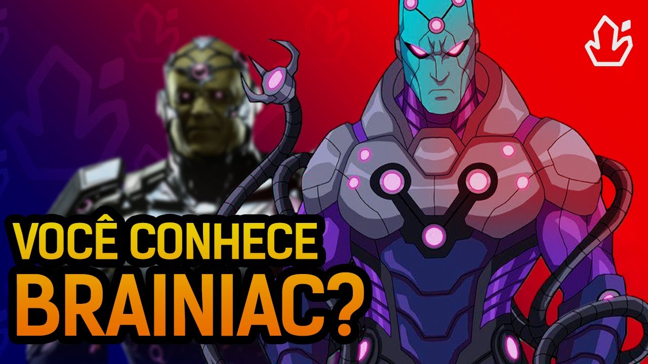 ORIGEM: BRAINIAC [Saiba tudo sobre o vilão]