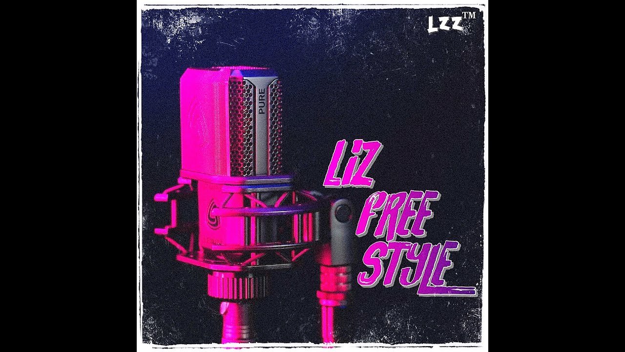 Lzz - Liz Freestyle [Audio]