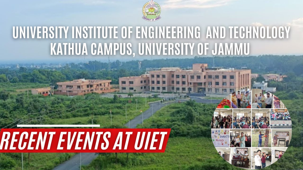 RECENT EVENTS AT UNIVERSITY INSTITUTE OF ENGINEERING AND TECHNOLOGY, KATHUA CAMPUS JU