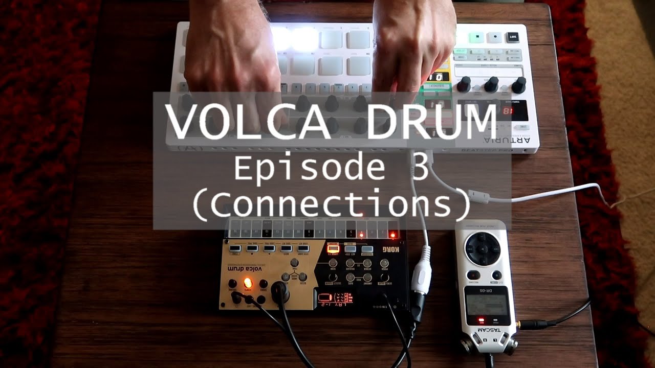 Volca Drum: Episode 3 (Connections)
