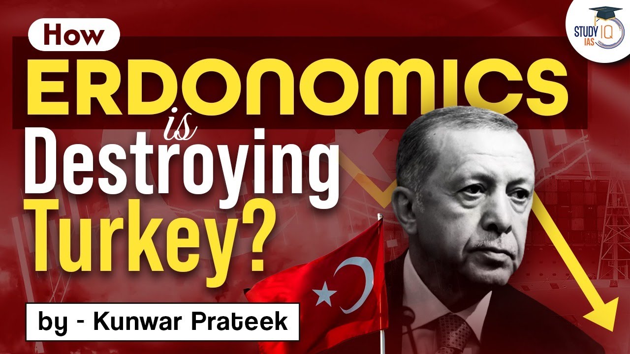 Turkey's Economic Crisis: How Erdonomics is destroying Turkey? | Explained | StudyIQ IAS