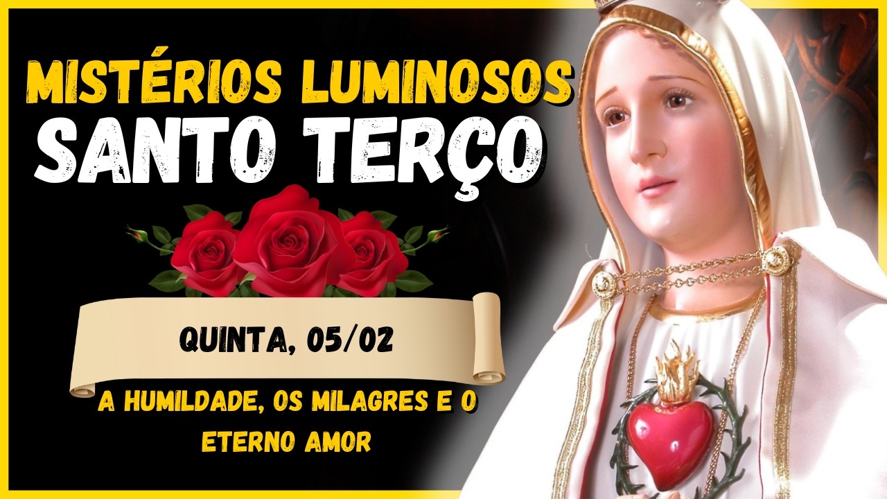 SANTO TERÇO MARIANO 🌹 MISTÉRIOS LUMINOSOS 🙏 QUINTA, 05/02