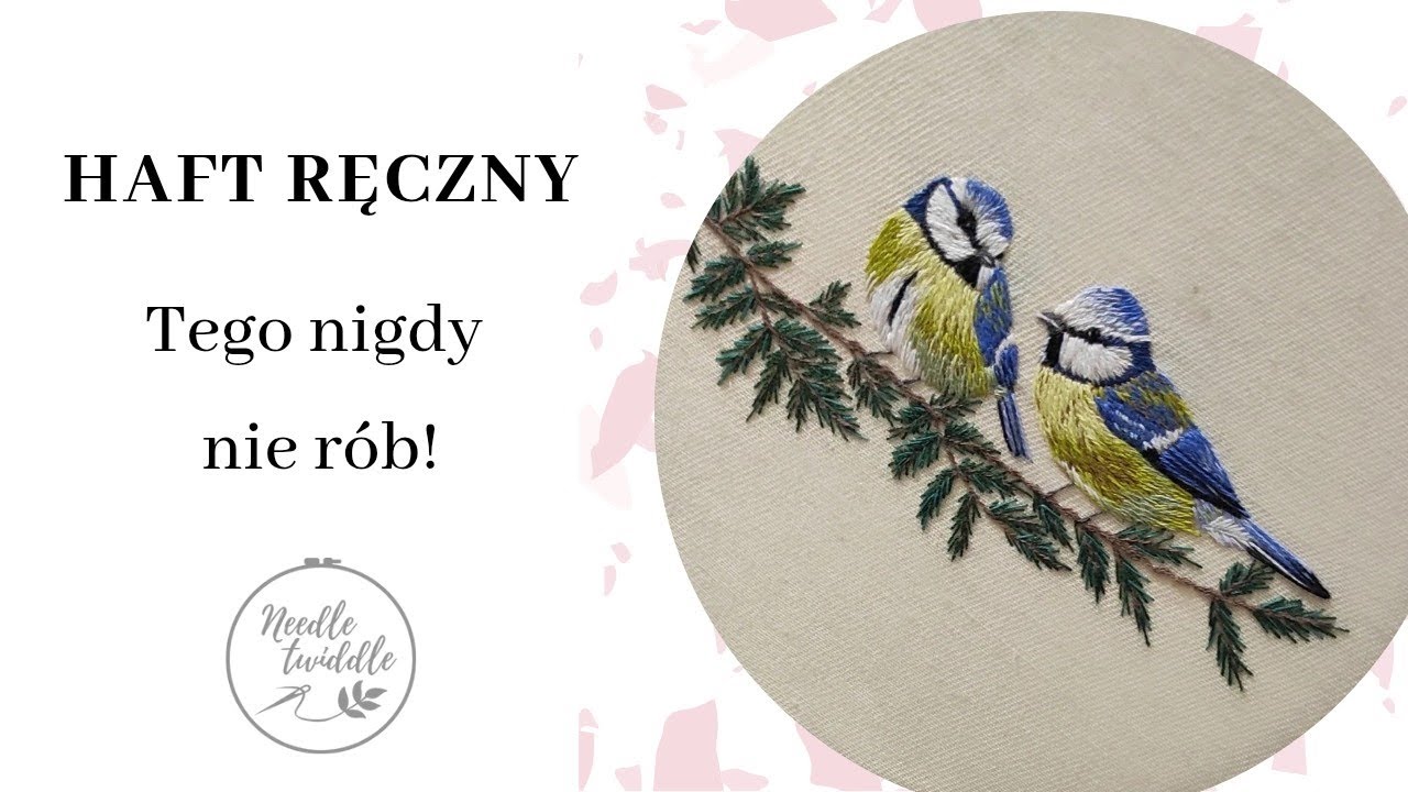 #48 Tego nie r&oacute;b w hafcie ręcznym! Haft - błędy początkującego