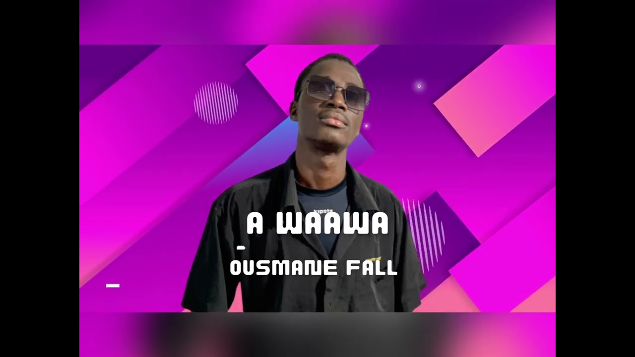 Ousmane fall- A Waawa