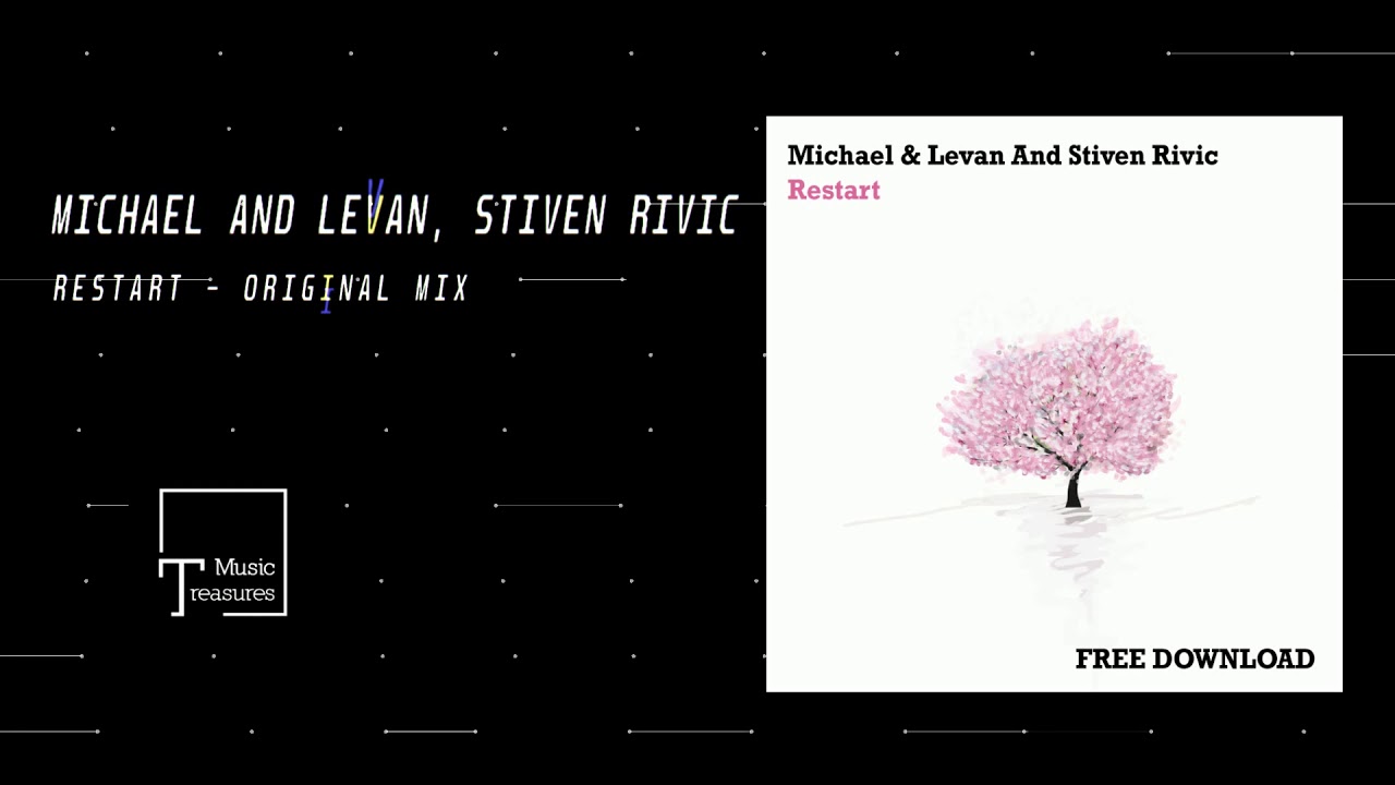 FREE DOWNLOAD: Michael & Levan And Stiven Rivic - Restart (Original Mix)