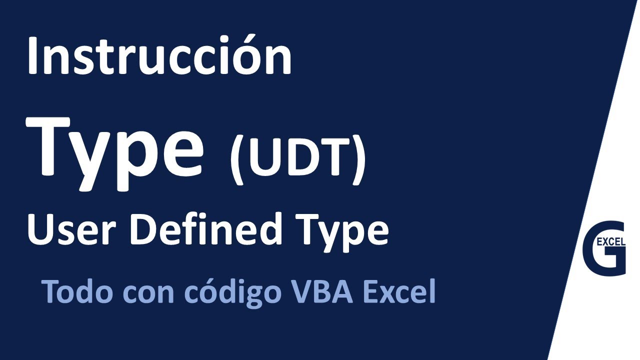 Instrucción Type (Tipo de datos definido por el usuario – UDT) – VBA Excel