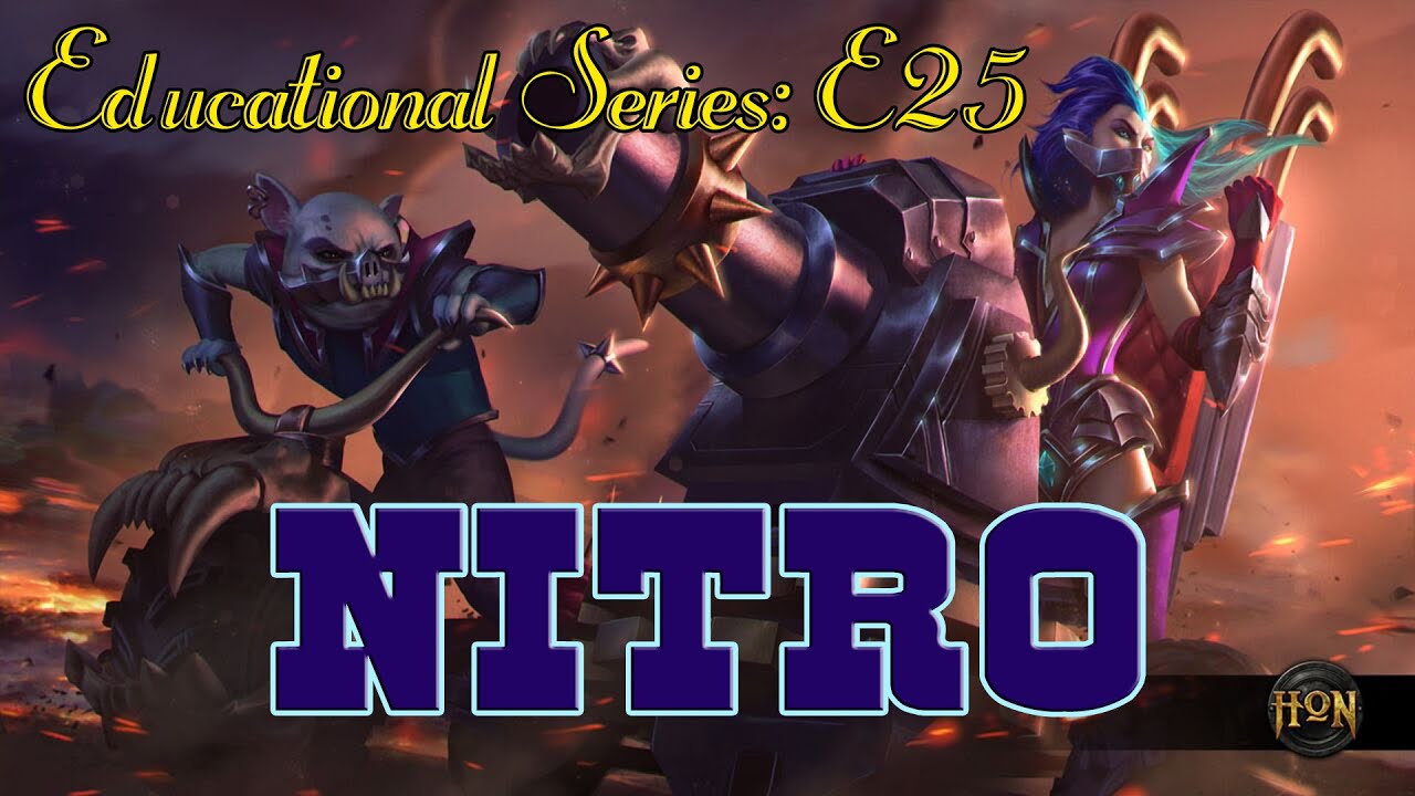 [HoN]Educational Series E25: Nitro