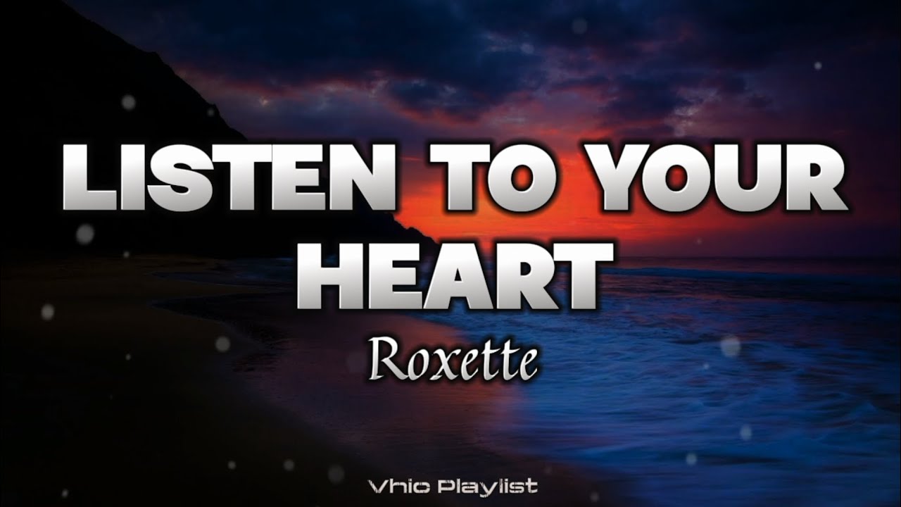 Listen To Your Heart - Roxette (Lyrics)
