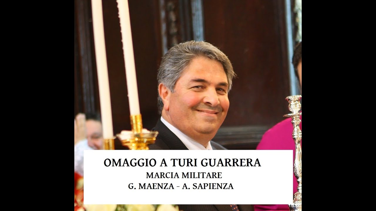 OMAGGIO A TURI GUARRERA   -  Marcia Militare   - G. Maenza / A. Sapienza
