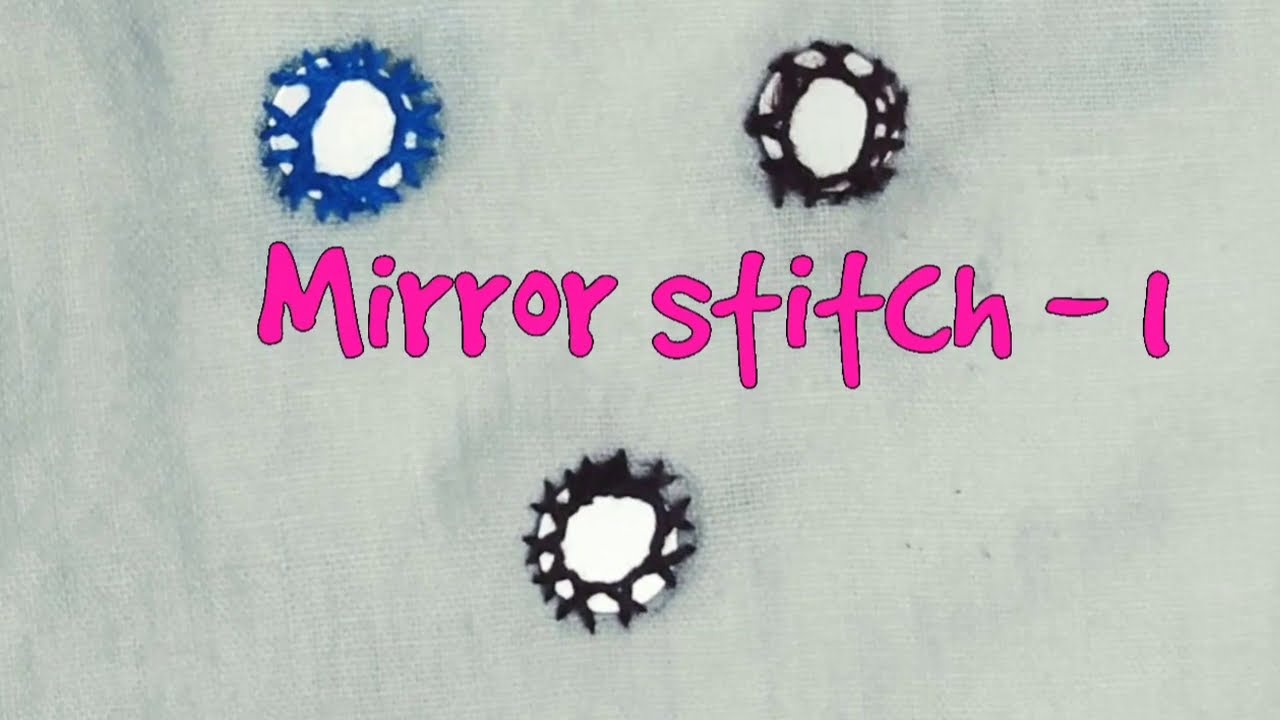 Mirror stitch - 1 | Mirror work hand embroidery with Stem stitch |  mirror stitches for beginners