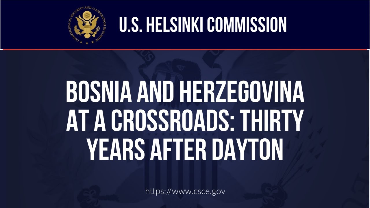 HEARING—Bosnia and Herzegovina at a Crossroads: Thirty Years After Dayton