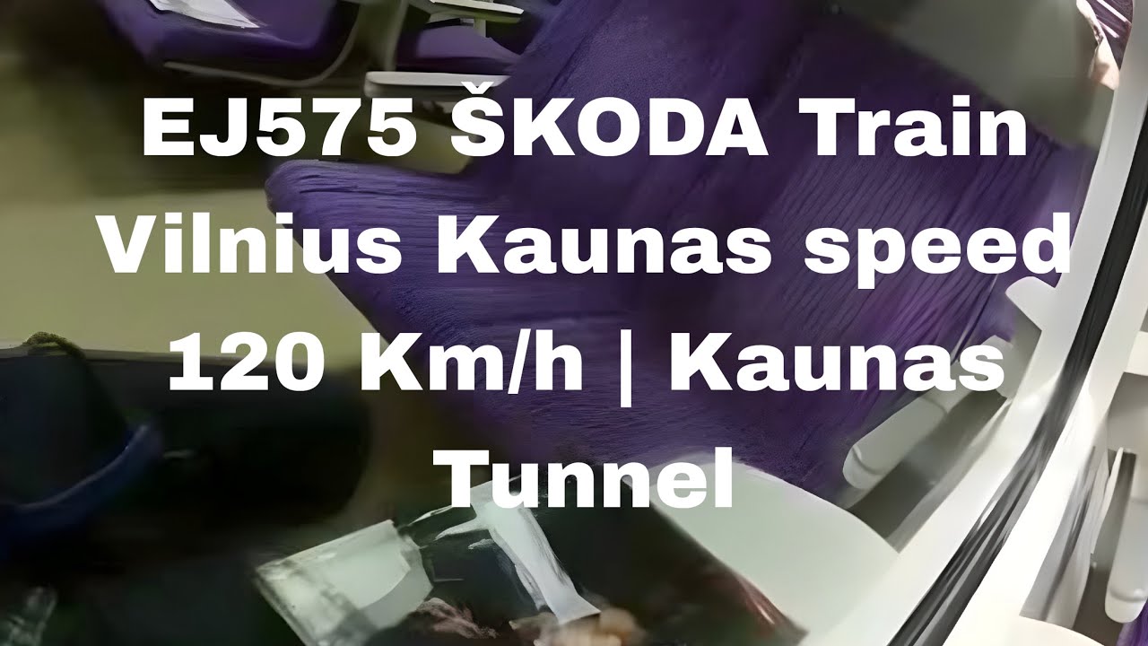 EJ575 ŠKODA Train Vilnius Kaunas speed 120 Km/h | Kaunas Tunnel