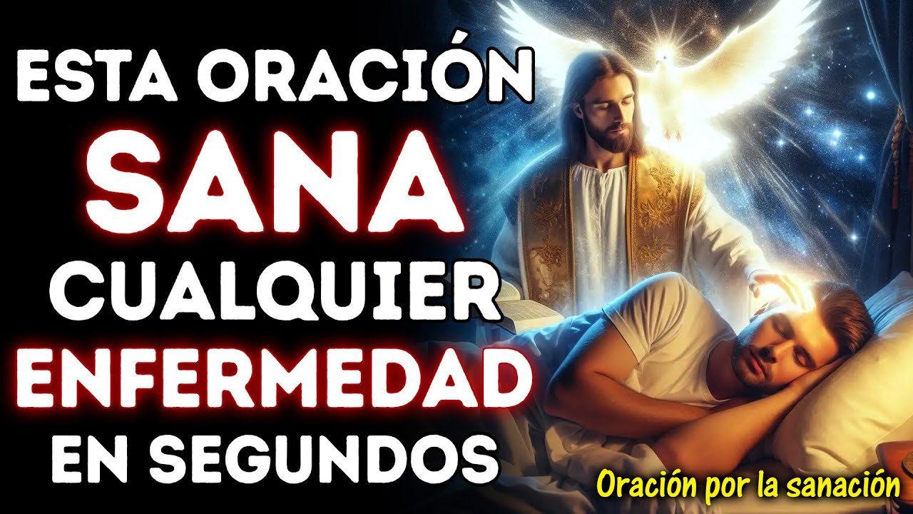 Esta Oración Puede Sanar Cualquier Enfermedad en Segundos | ORACIÓN MILAGROSA POR LOS ENFERMOS