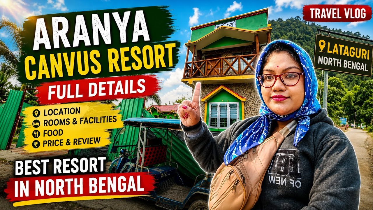 ARANYA CANVUS RESORT Review অরণ্য ক্যাম্পাস রিসর্ট Best Affordable hotel in North Bengal 