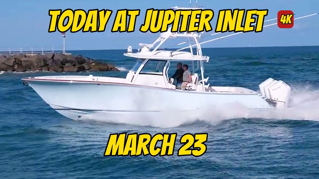 JUPITER INLET BOATS IN 4K | MARCH 23