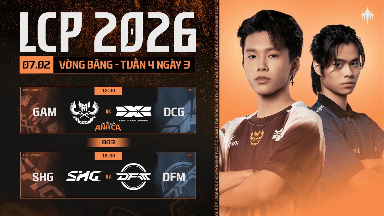[VN] GAM vs DCG | SHG vs DFM | Vòng Bảng Giai Đoạn 1 LCP 2026 - Tuần 4 Ngày 3