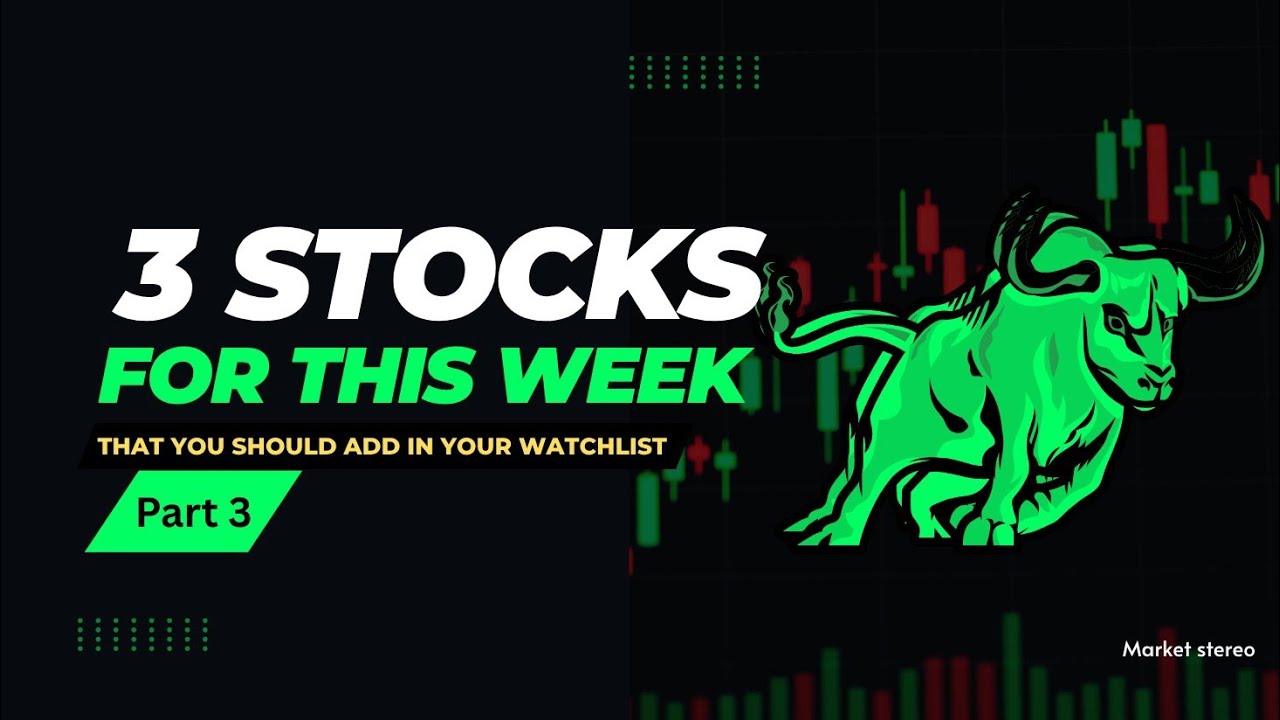 3 STOCK You Should Add In Your Watchlist | Stock For Monday