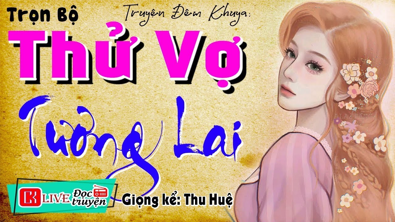 Truyện rất HẤP DẪN || THỬ VỢ TƯƠNG LAI – Truyện hiện thực đời sống đặc sắc 2025 #mcthuhue