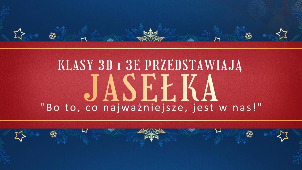 Jasełka  -   Bo to co najważniejsze jest w nas - 3D i 3E -    PSP Gdańsk