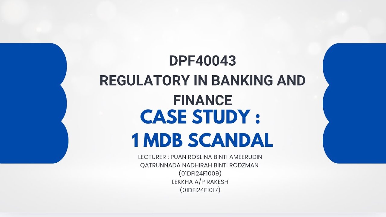 CASE STUDY : DPF40043 (REGULATORY IN BANKING AND FINANCE) DFI4 K1