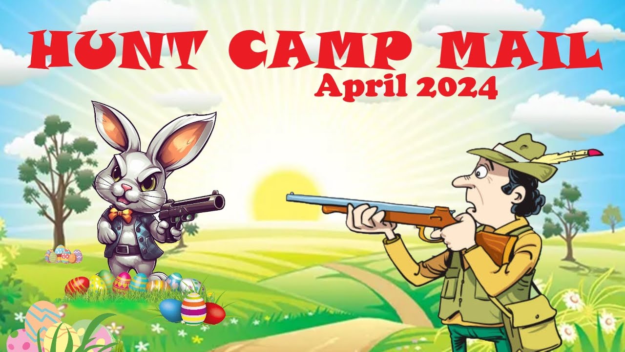 HUNT CAMP MAIL: April 2024