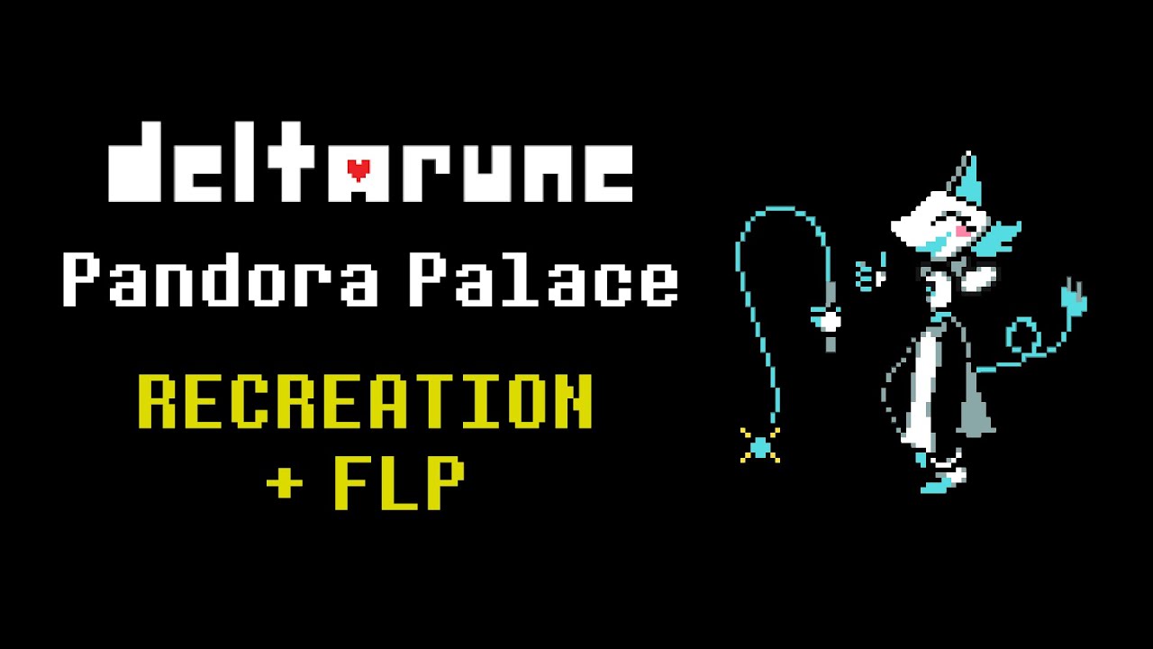 Deltarune Chapter 2 - Pandora Palace (Recreation + FLP)