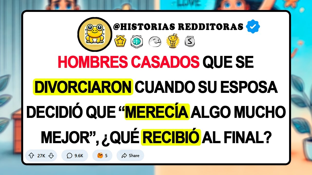 HOMBRES CASADOS Que Se DIVORCIARON Cuando Su Esposa Decidió Que “Merecía Algo Mucho Mejor”, ¿Qué...