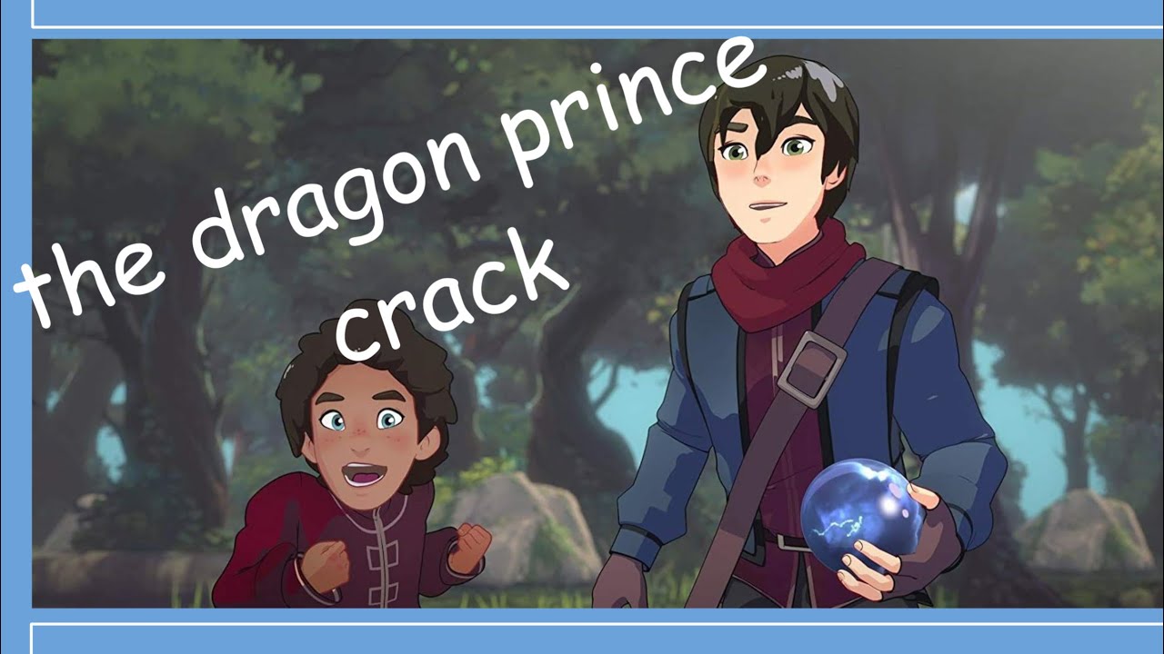 The Dragon Prince cRaCK