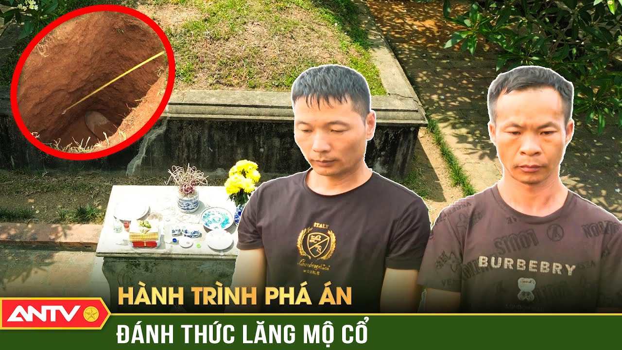 Bí ẩn chiếc xe ‘ma ám’ lột mặt nhóm người Trung Quốc đào lăng mộ vua Lê | Hành trình phá án | ANTV
