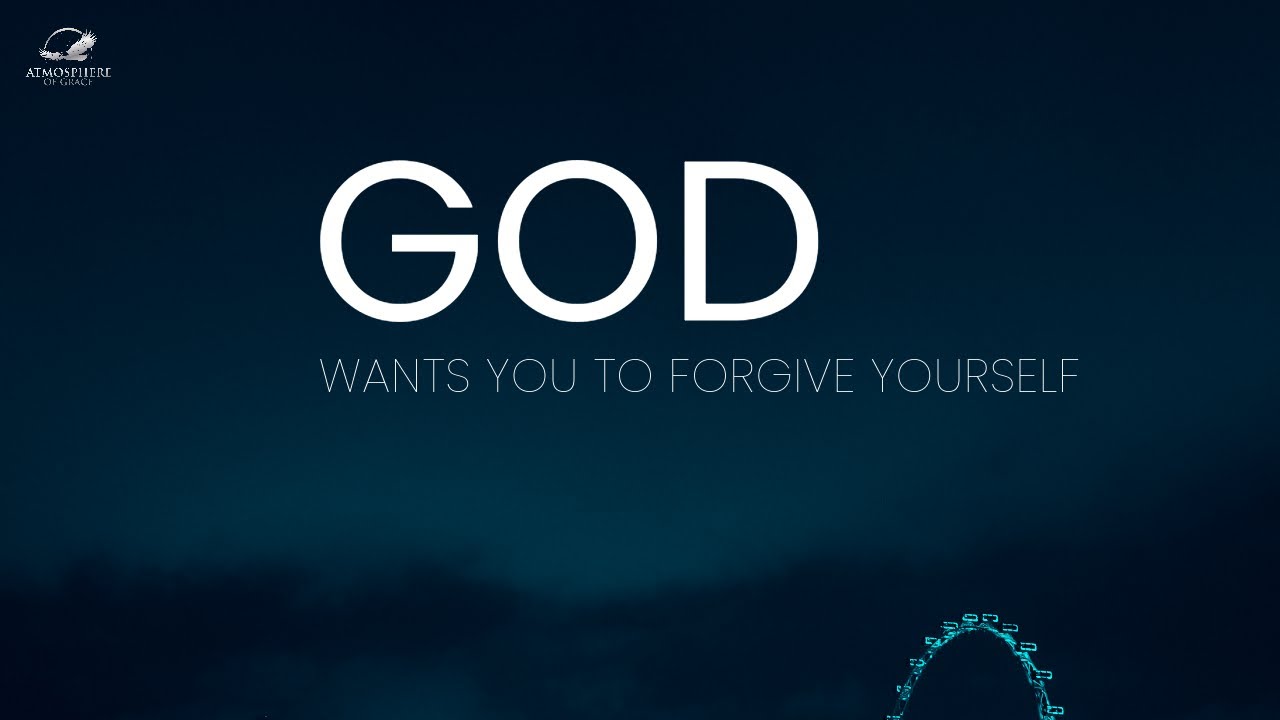 Forgive Yourself
