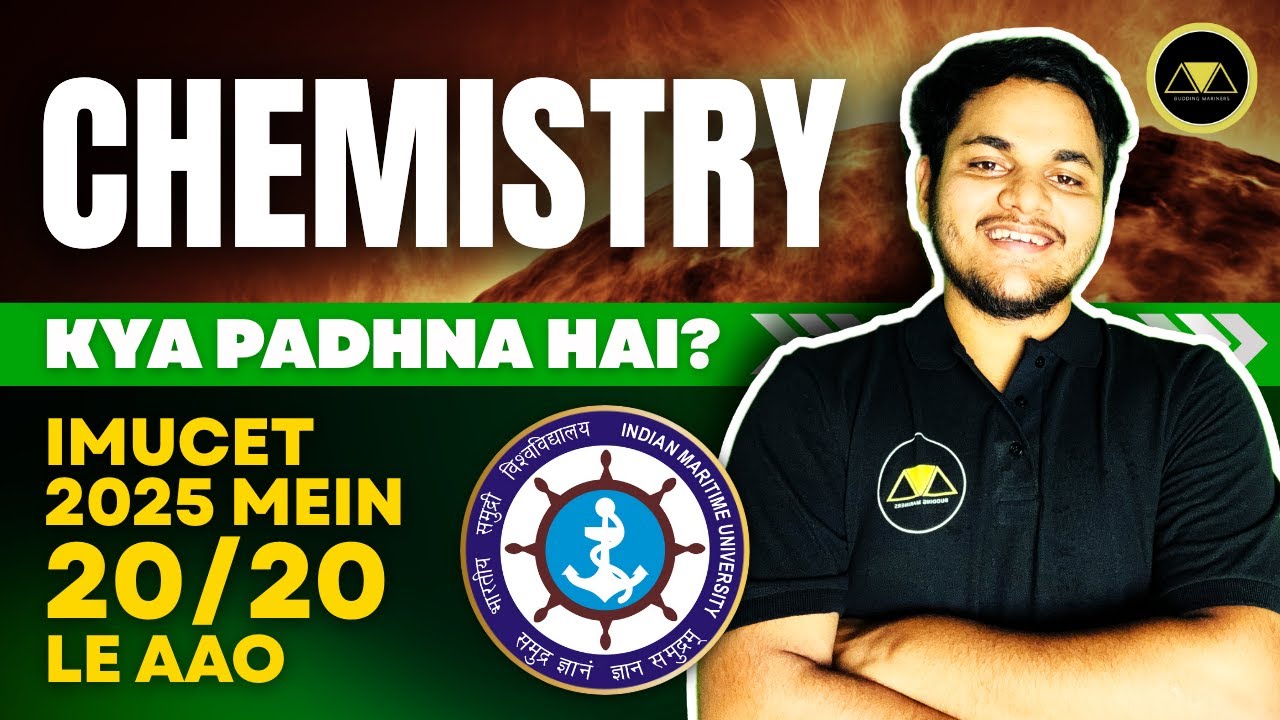 IMUCET 2025 Chemistry Ka MahaRevision | Syllabus, Important Topics, Strategy | BM Merchant Navy