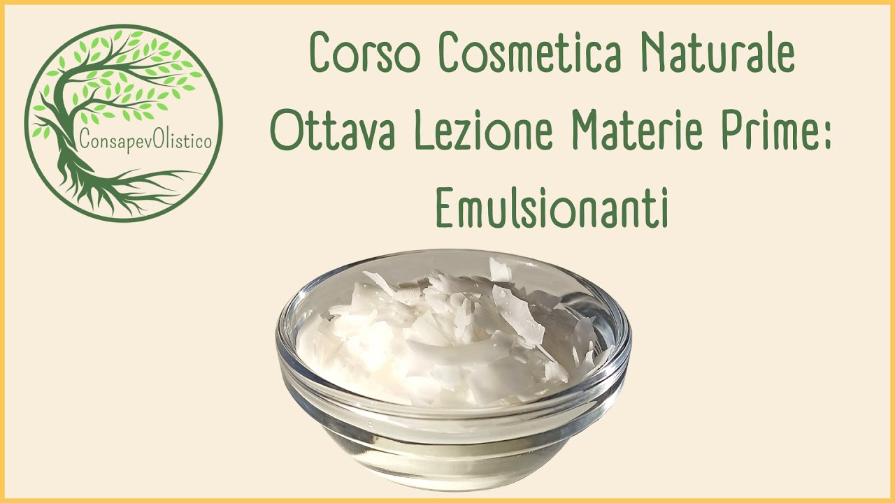 Emulsionanti - Ottava Lezione Corso Cosmetica - Materie Prime