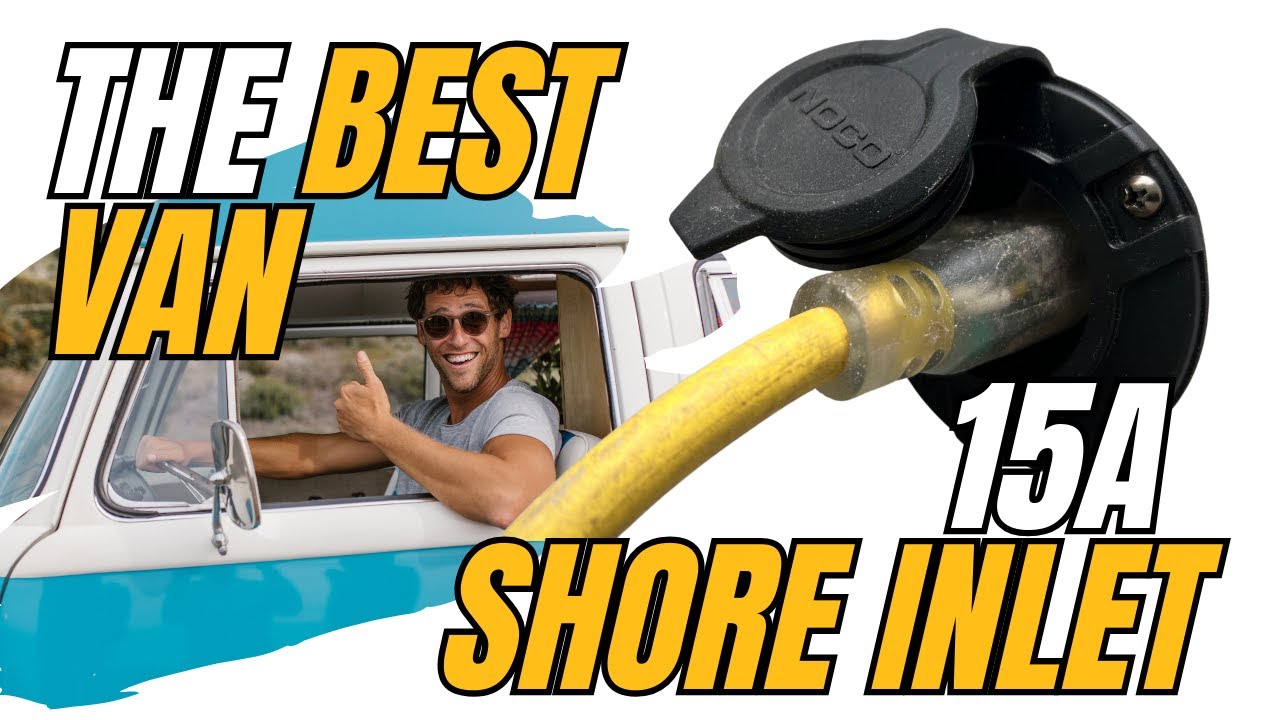The Best 15a Shore Power Inlet For Your Van