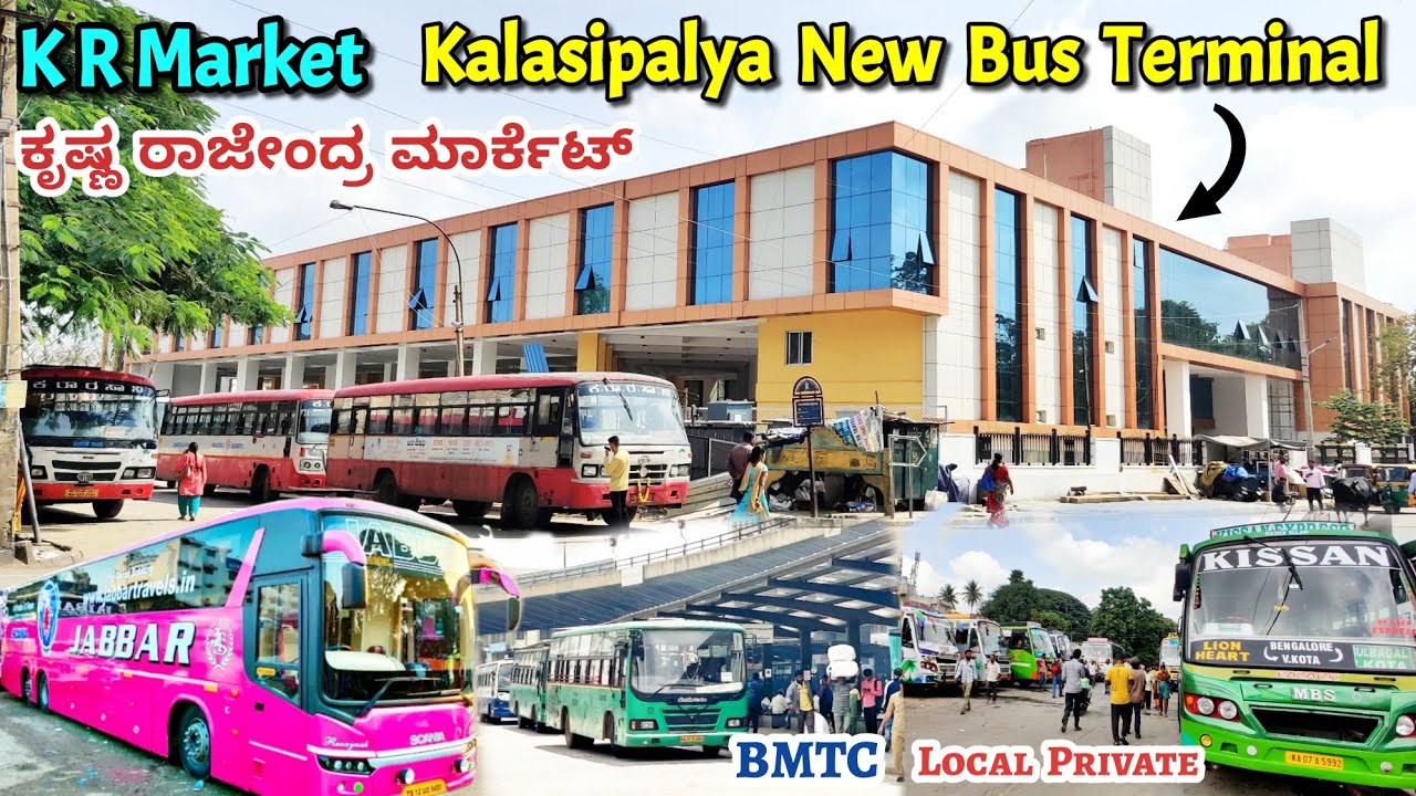 ಕಲಾಸಿಪಾಳ್ಯ Kalasipalya New Bus Terminal  | ಕೆ ಆರ್ ಮಾರ್ಕೆಟ್ Bus stand Tour
